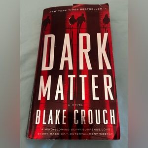USED/READ- dark matter - blake crouch a novel